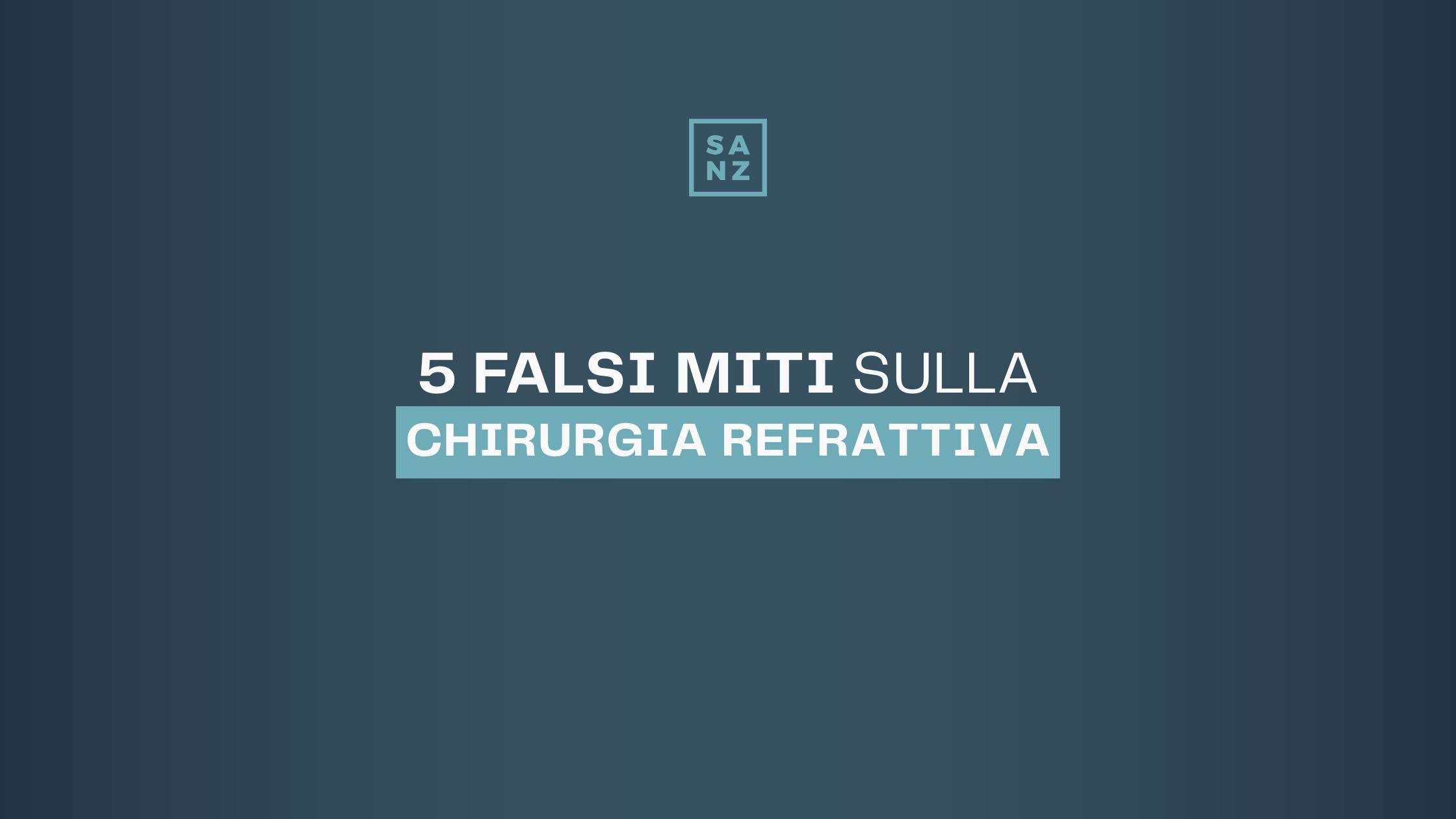 5 falsi miti sulla chirurgia refrattiva