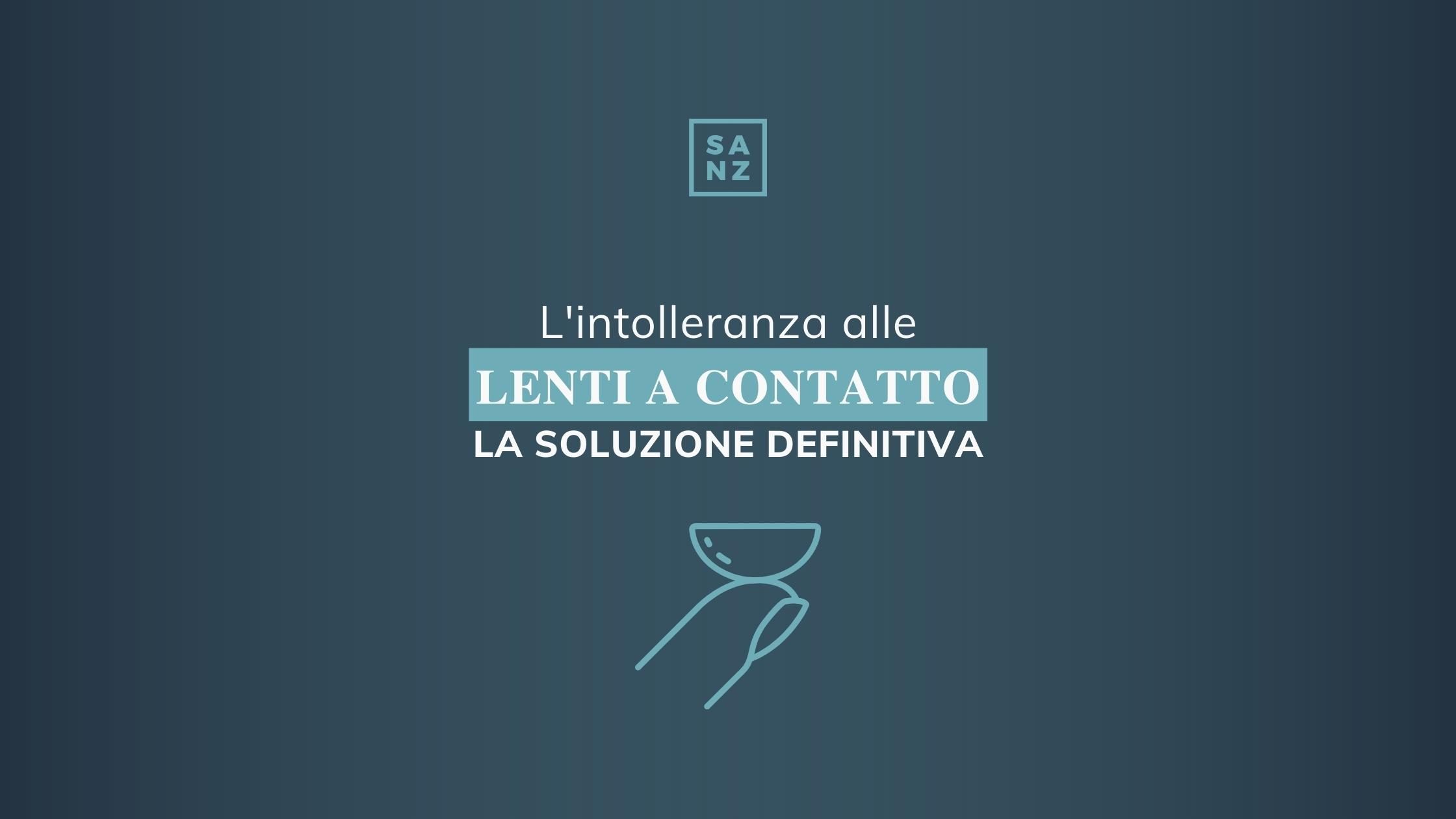 L'intolleranza alle lenti a contatto: la soluzione definitiva